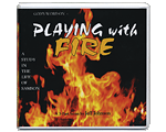 Playing with Fire